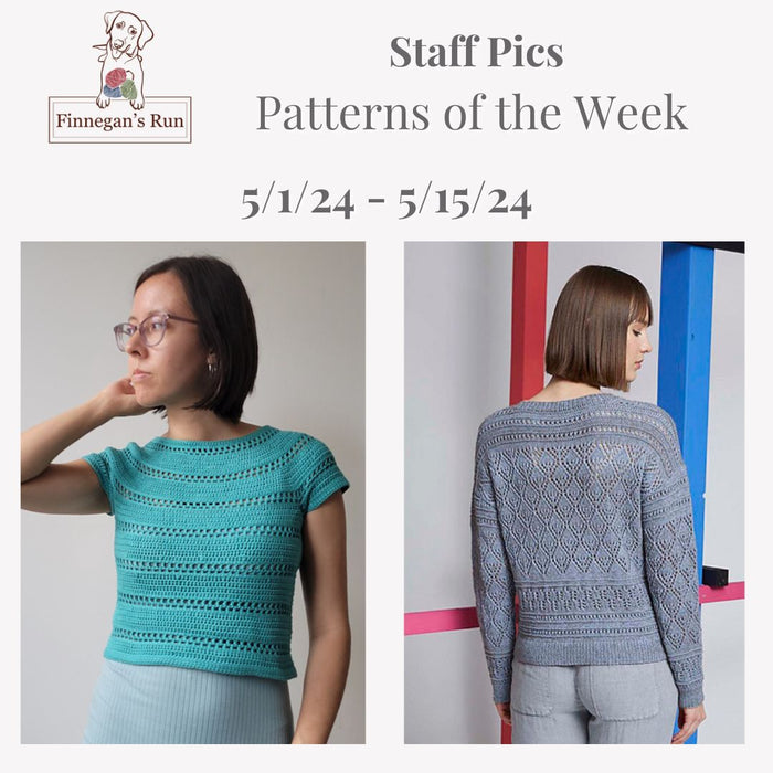 Staff Pics: Patterns of the Week for 05/01/24 through 05/15/24